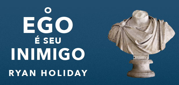 O ego é seu inimigo