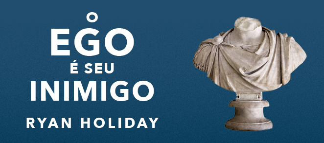 O ego é seu inimigo